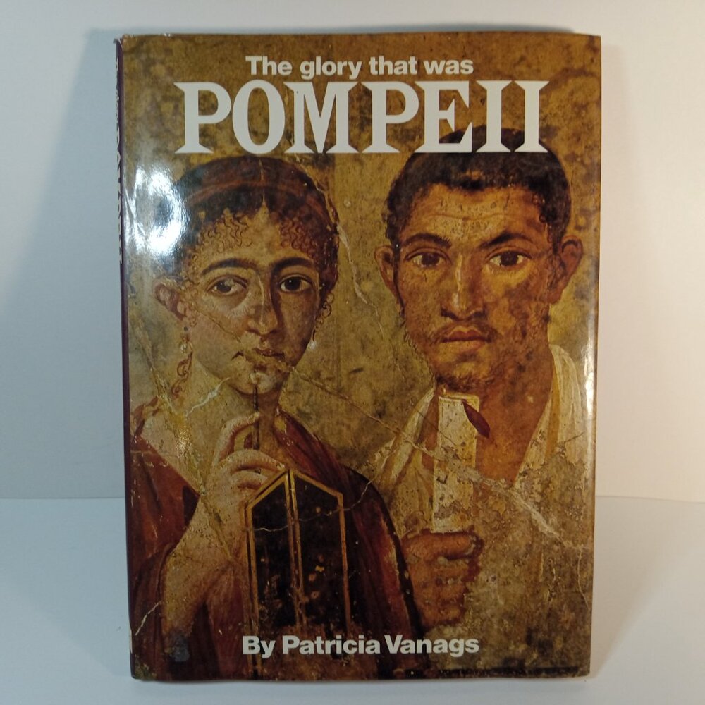 The Glory That Was Pompeii (HCDJ) Illustrated History Book by Patricia Vanags - Picture 1 of 8